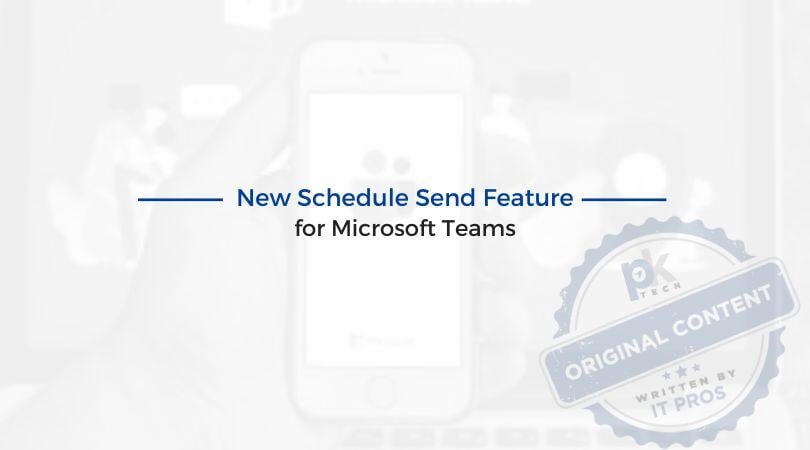 New Schedule Send Feature for Microsoft Teams