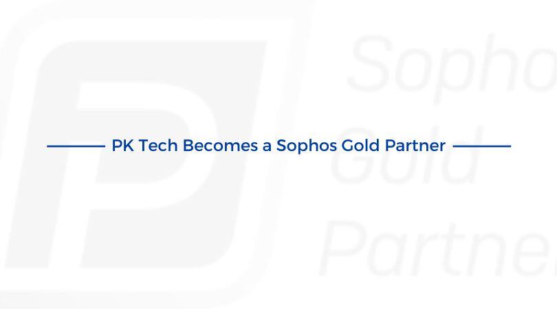 PK Tech Becomes a Sophos Gold Partner