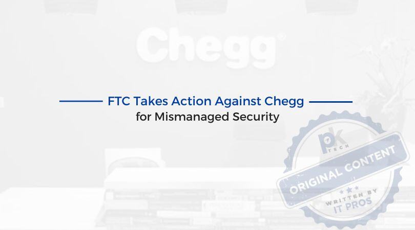 FTC Takes Action Against Chegg for Mismanaged Security