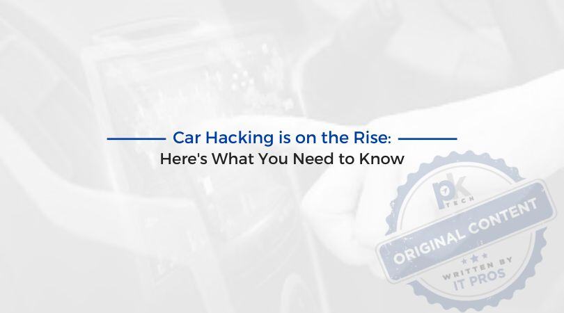 Car Hacking is on the Rise: Here’s What You Need to Know