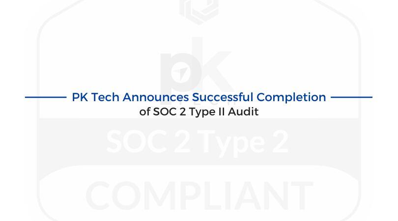 PK Tech Announces Successful Completion of SOC 2 Type II Audit