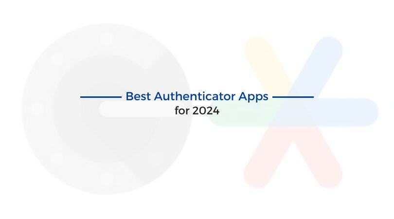 Best Authenticator Apps for 2024