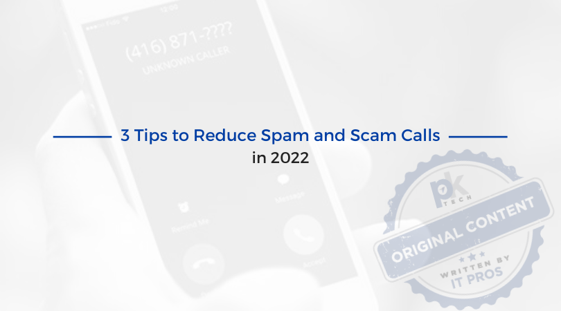 3 Tips to Reduce Spam and Scam Calls in 2022