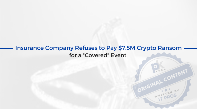 Insurance Company Refuses to Pay $7.5M Crypto Ransom for a “Covered” Event