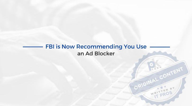 FBI is Now Recommending You Use an Ad Blocker