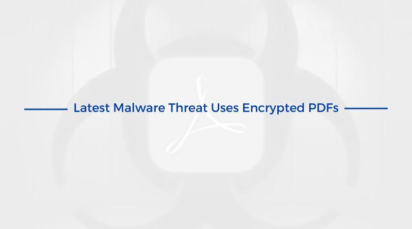 Latest Malware Threat Uses Encrypted PDFs