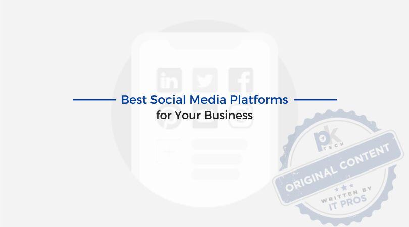 Best Social Media Platforms for Your Business