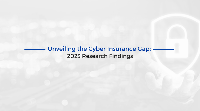 Unveiling the Cyber Insurance Gap: 2023 Research Findings