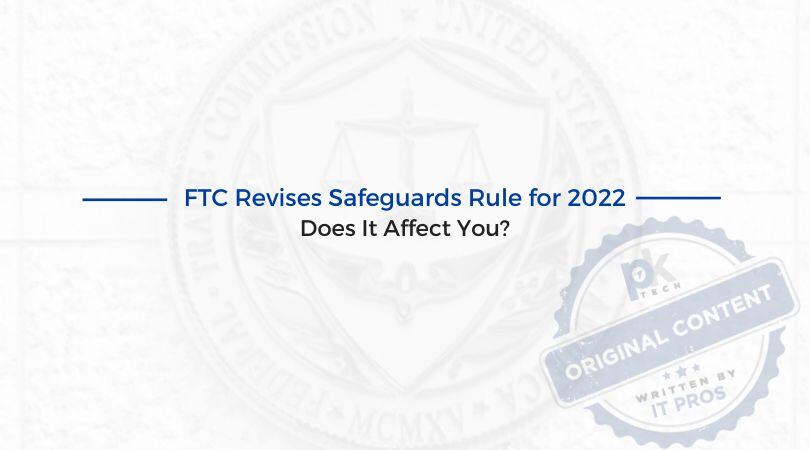 FTC Revises Safeguards Rule: Does It Affect You?