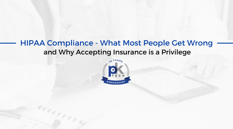 HIPAA Compliance — What Most People Get Wrong and Why Accepting Insurance is a Privilege