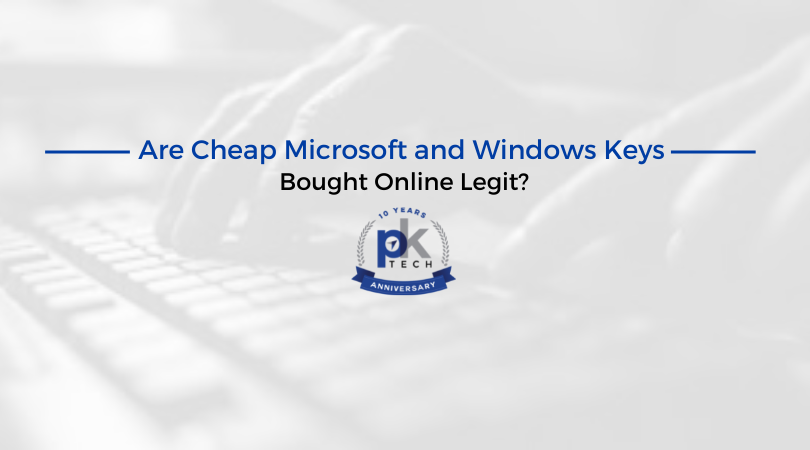 Are Cheap Microsoft and Windows Keys Bought Online Legit?