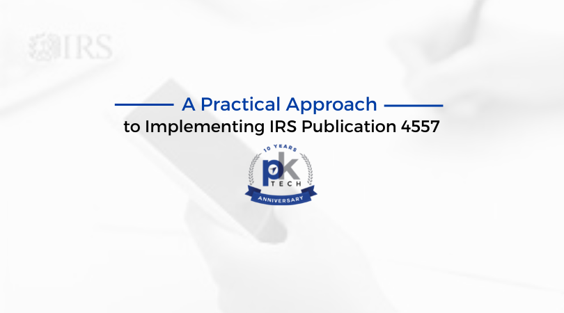 A Practical Approach to Implementing IRS Publication 4557