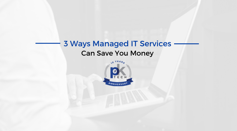 3 Ways Managed IT Services Can Save You Money