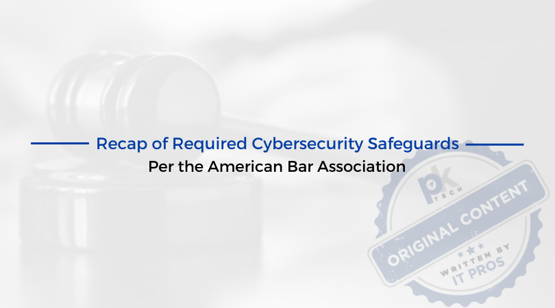 Recap of Required Cybersecurity Safeguards Per the American Bar Association