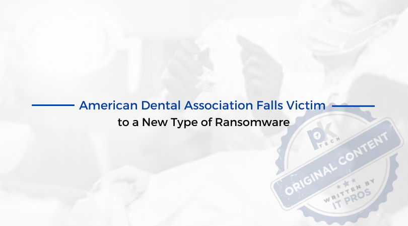 American Dental Association Falls Victim to a New Type of Ransomware