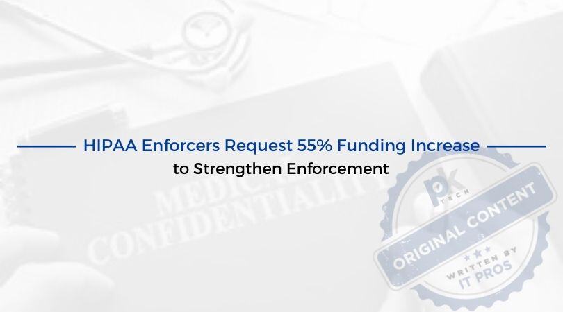 HIPAA Enforcers Request 55% Funding Increase to Strengthen Enforcement