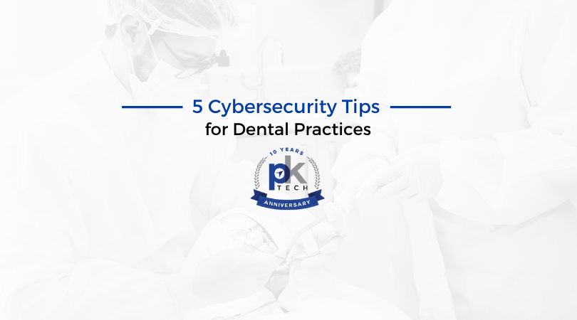 5 Cybersecurity Tips for Dental Practices