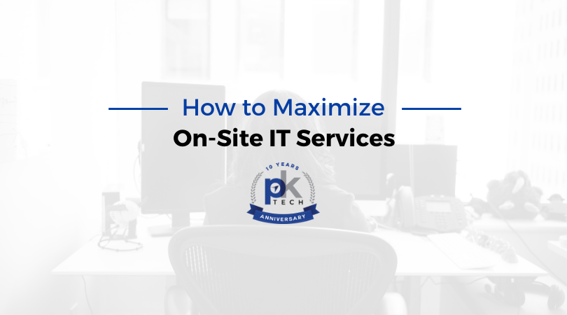 How to Maximize On-Site IT Services