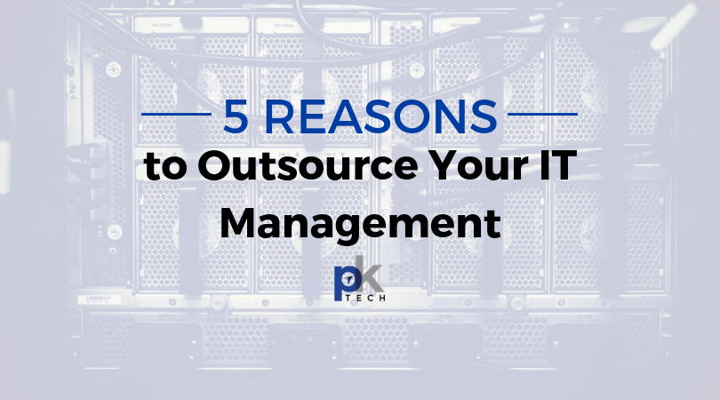 5 Reasons to Outsource Your IT Management