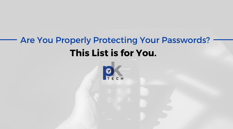 Are You Properly Protecting Your Passwords? This List is for You.