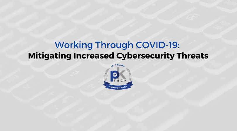 Working Through COVID-19: Mitigating Increased Cybersecurity Threats