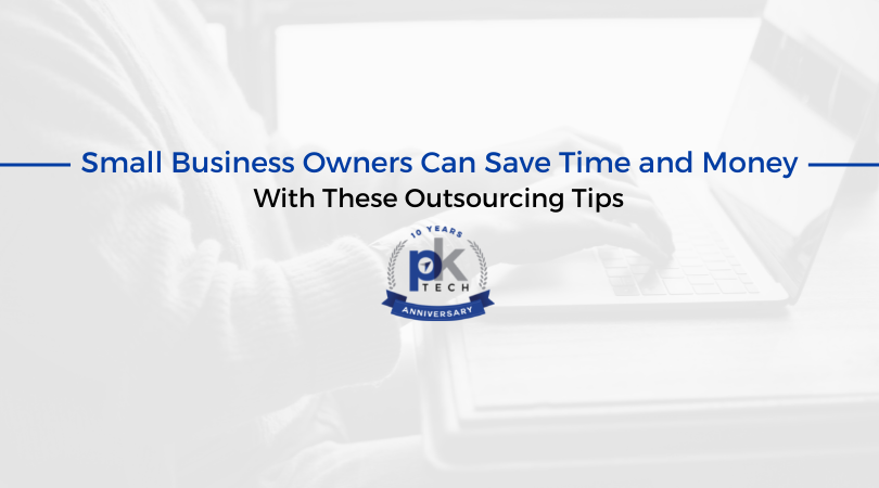 Small Business Owners Can Save Time and Money With These Outsourcing Tips