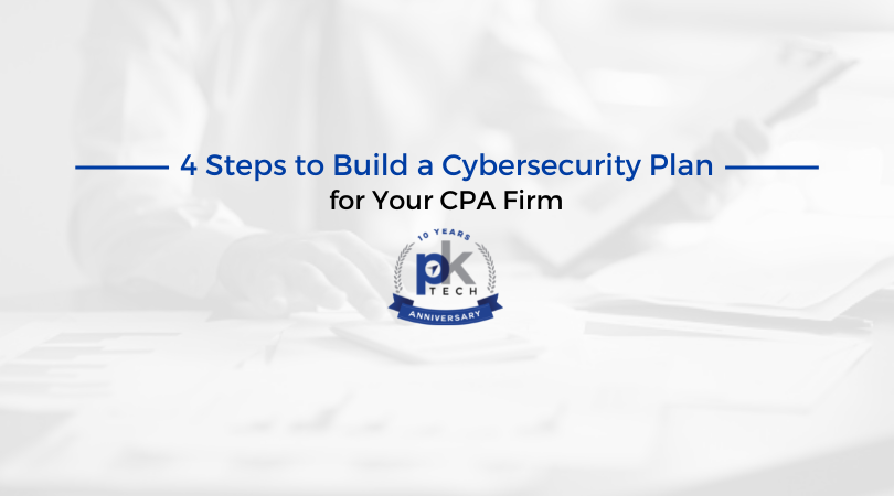 4 Steps to Build a Cybersecurity Plan for Your CPA Firm