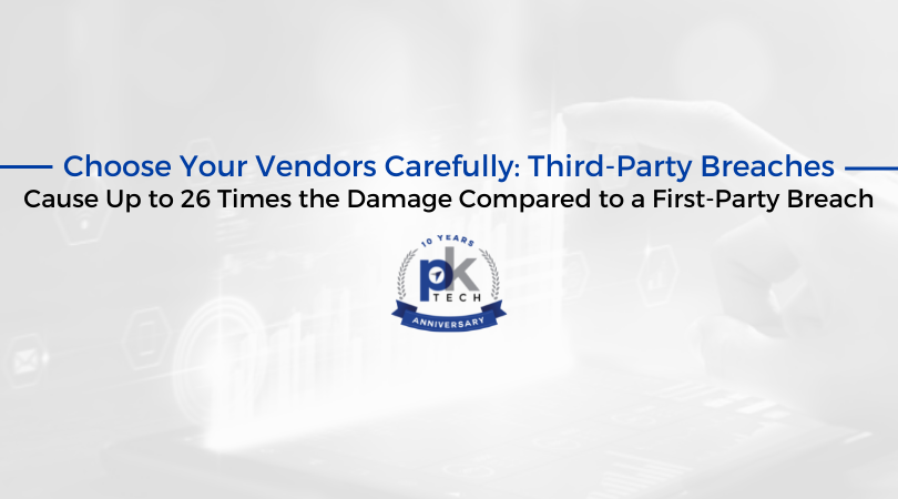 Choose Your Vendors Carefully: Third-Party Breaches Cause Up to 26 Times the Damage Compared to a First-Party Breach