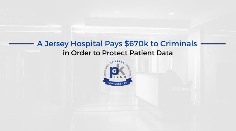 A Jersey Hospital Pays $670k to Criminals in Order to Protect Patient Data