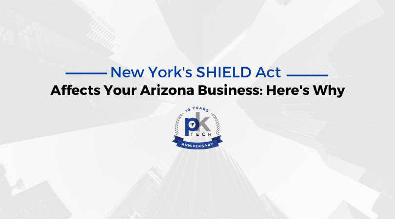 New York’s SHIELD Act Affects Your Arizona Business: Here’s Why