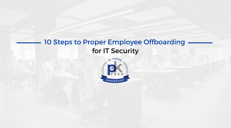 10 Steps to Proper Employee Offboarding for IT Security