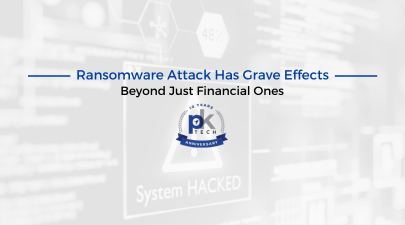 Ransomware Attack Has Grave Effects Beyond Just Financial Ones