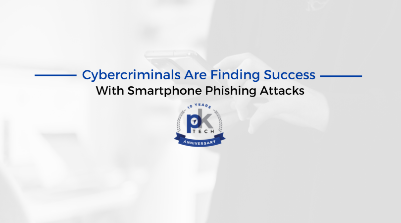 Cybercriminals Are Finding Success With Smartphone Phishing Attacks