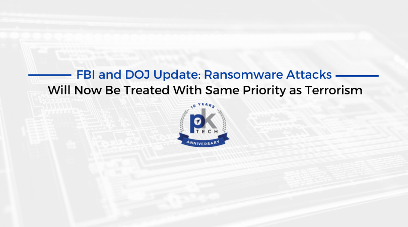 FBI and DOJ Update: Ransomware Attacks Will Now Be Treated With Same Priority as Terrorism