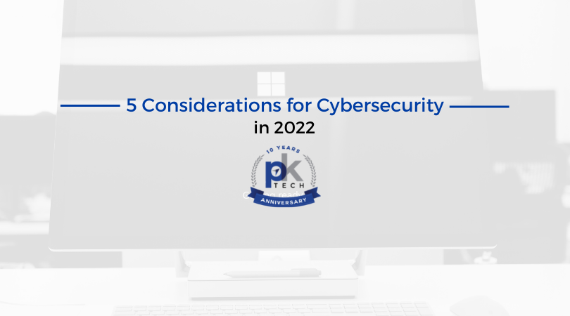 5 Considerations for Cybersecurity in 2022