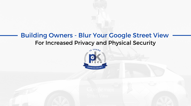 Building Owners – Blur Your Google Street View For Increased Privacy and Physical Security