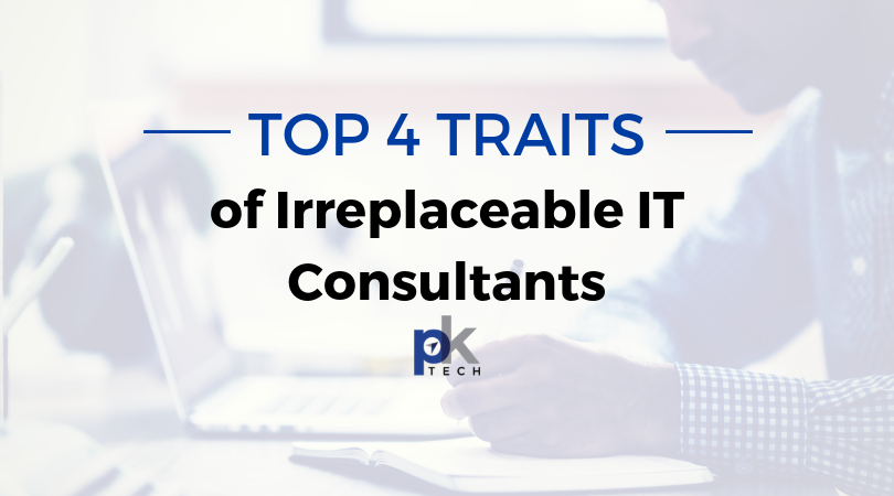 Top 4 Traits of Irreplaceable IT Consultants