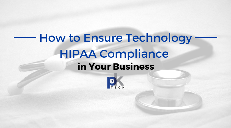 How to Ensure Technology HIPAA Compliance in Your Business