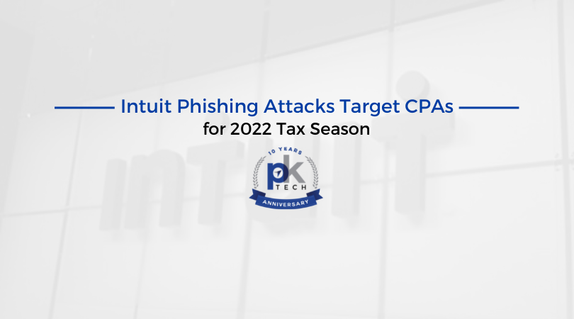 Intuit Phishing Attacks Target CPAs for 2022 Tax Season