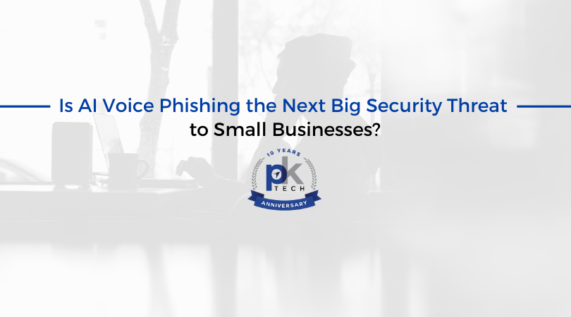 Is AI Voice Phishing the Next Big Security Threat to Small Businesses?