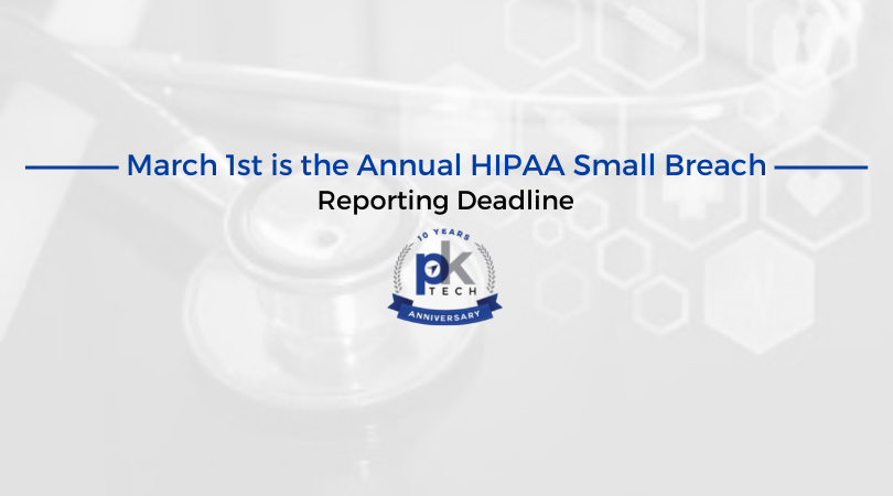 March 1st is the Annual HIPAA Small Breach Reporting Deadline