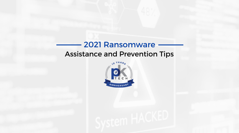 2021 Ransomware Assistance and Prevention Tips