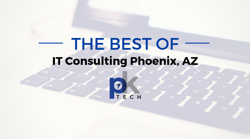 The Best of IT Consulting Phoenix, AZ