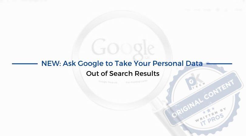 NEW: Ask Google to Take Your Personal Data Out of Search Results