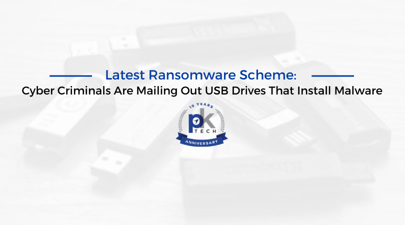 Latest Ransomware Scheme: Cyber Criminals Are Mailing Out USB Drives That Install Malware
