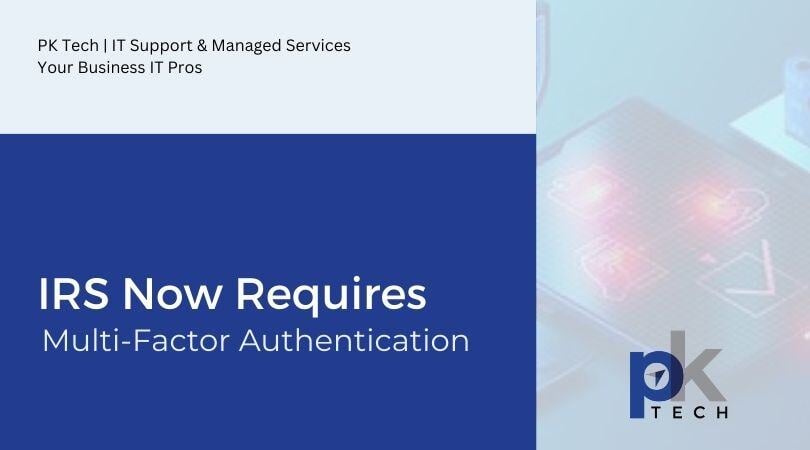 IRS Now Requires Multi-Factor Authentication