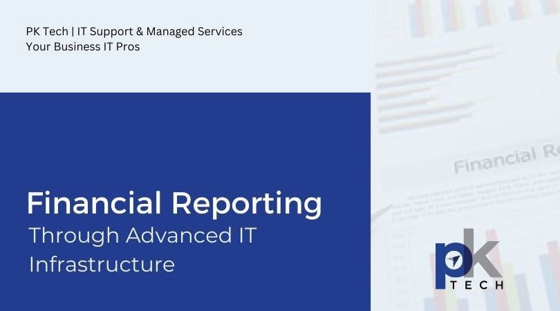 Financial Reporting Through Advanced IT Infrastructure