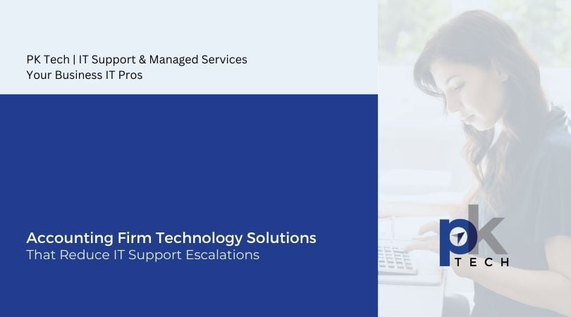 Accounting Firm Technology Solutions That Reduce IT Support Escalations