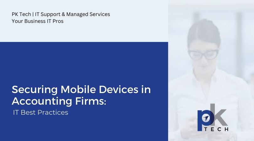 Securing Mobile Devices in Accounting Firms: IT Best Practices