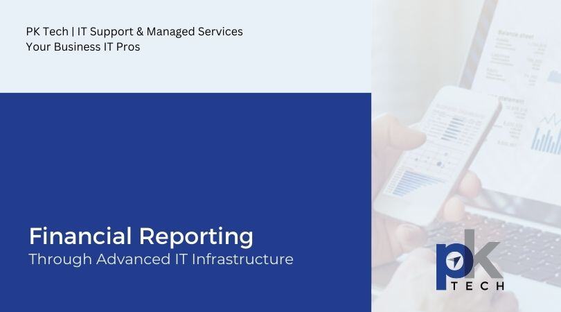 Financial Reporting Through Advanced IT Infrastructure